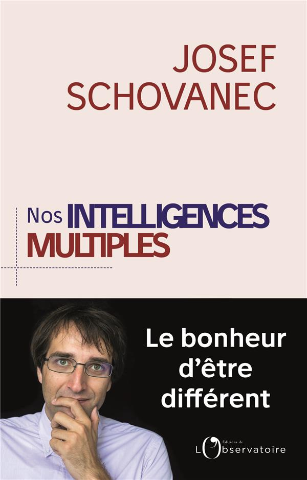 Nos intelligences multiples. Le bonheur d'être différent