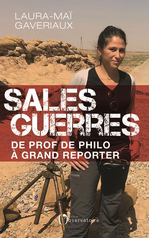 Sales guerres. De prof de philo à grand reporter