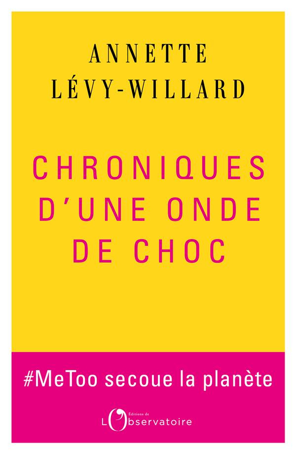 Chroniques d’une onde de choc. #MeToo secoue la planète