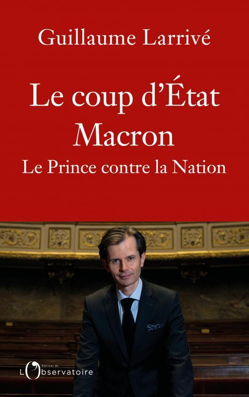 Le coup d'état Macron. Le Prince contre la Nation