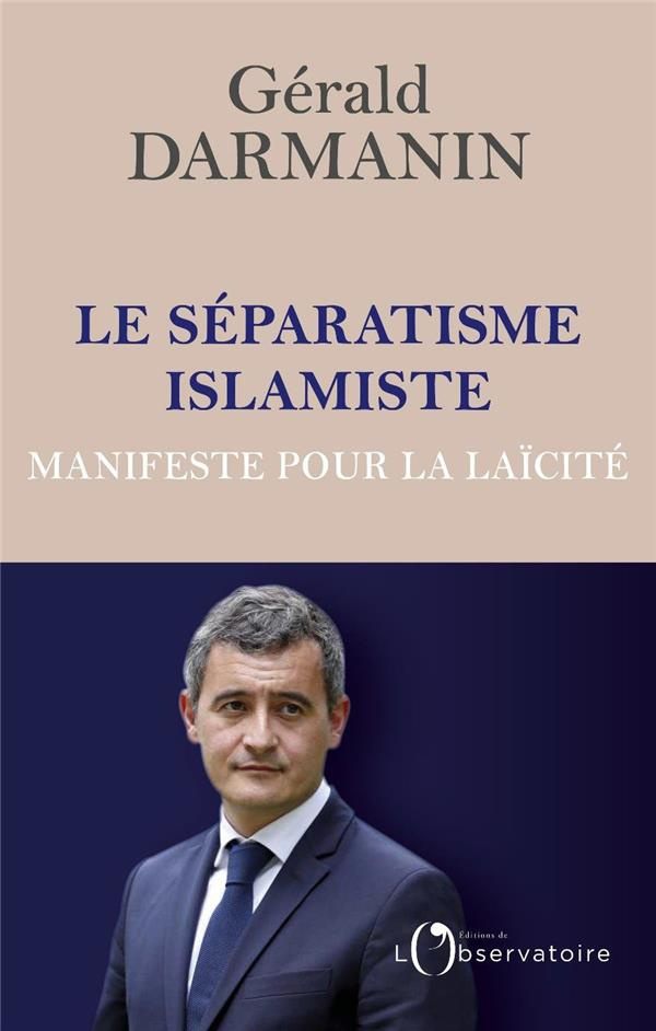 Le séparatisme islamiste. Manifeste pour la laïcité
