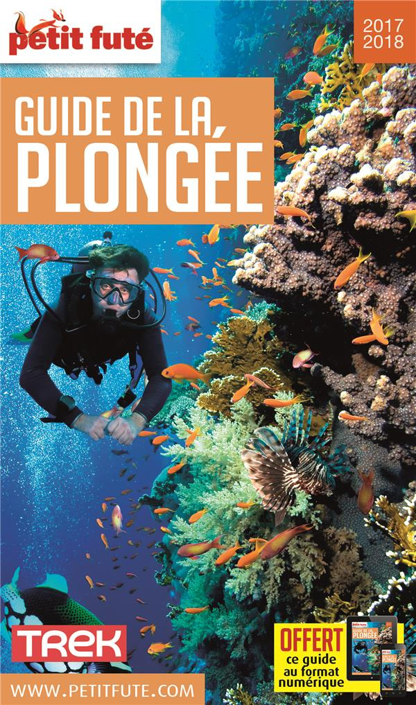Petit Futé Guide de la plongée. Edition 2017-2018