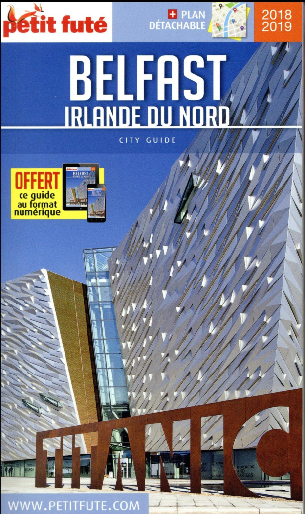 Petit Futé Belfast Irlande du Nord. Edition 2018-2019. Avec 1 Plan détachable