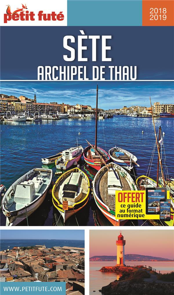 Petit Futé Sète - Archipel de Thau. Edition 2018-2019