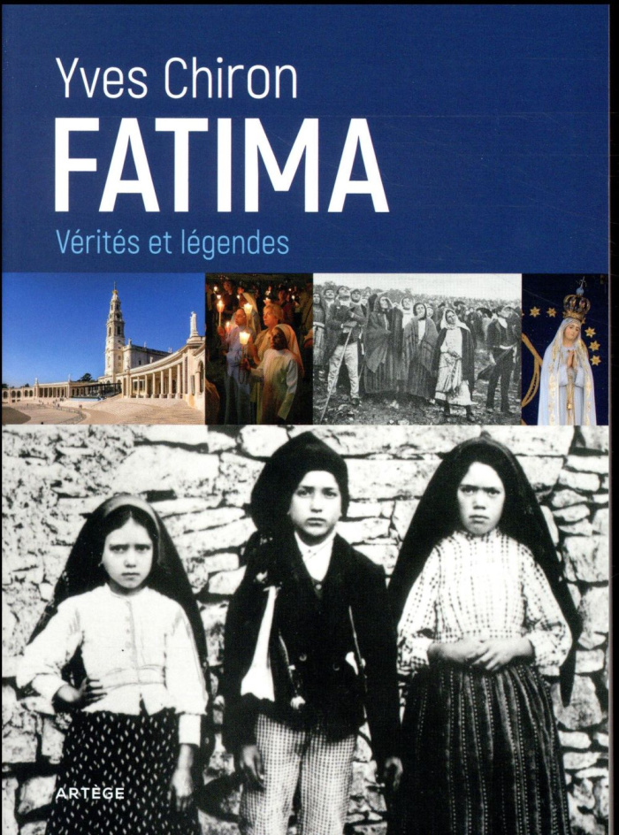 Fatima. Vérités et légendes