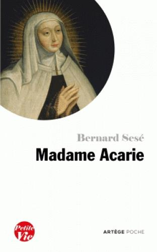 Petite vie de Madame Acarie. (Bienheureuse Marie de l'Incarnation)
