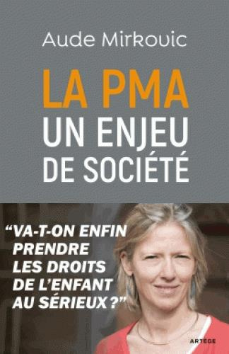 La PMA : un enjeu de société. Va-t-on enfin prendre les droits de l'enfant au sérieux ?