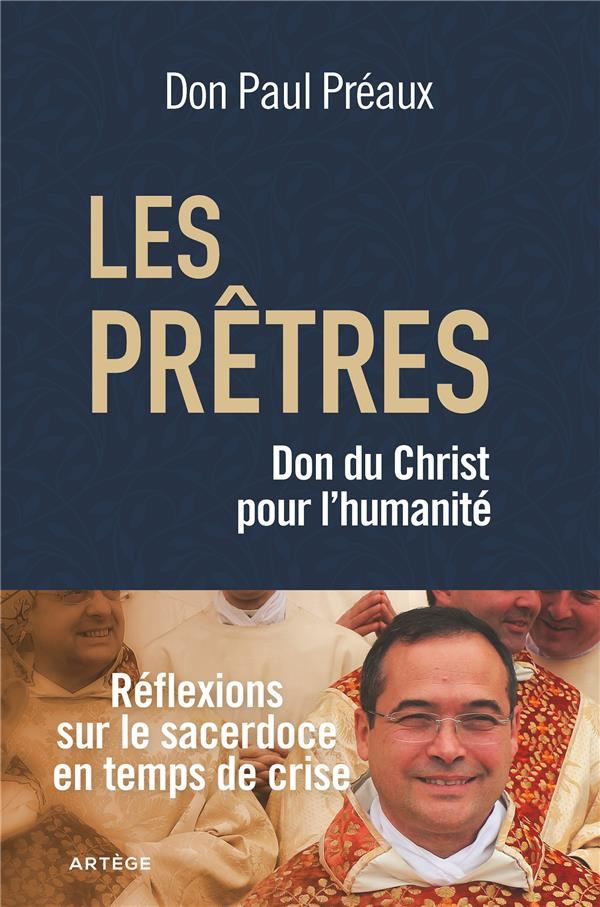 Les prêtres, don du Christ pour l'humanité. Réflexions sur le sacerdoce en temps de crise