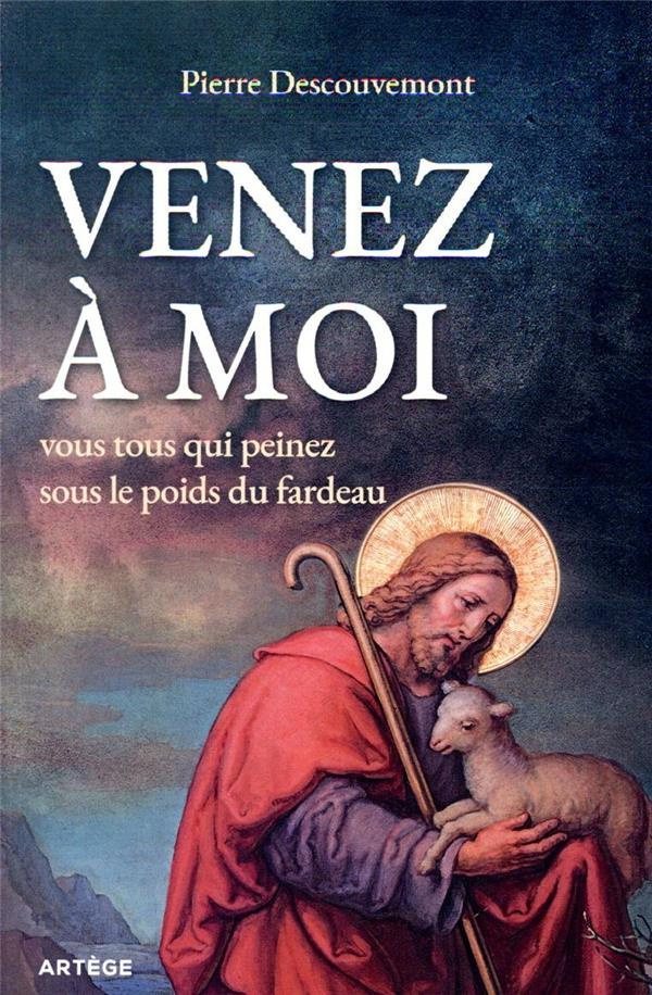 Venez à moi, vous tous qui peinez sous le poids du fardeau