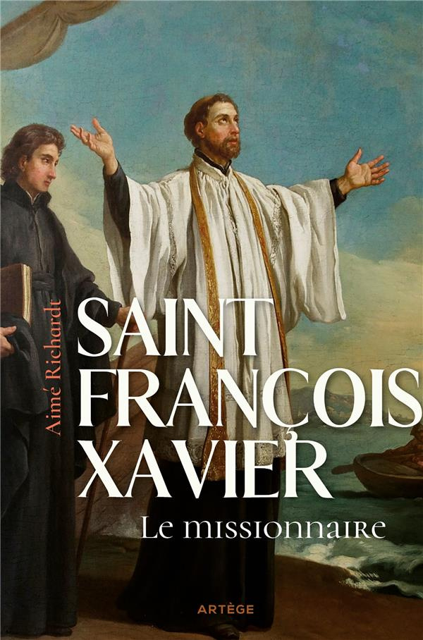 Saint François Xavier. Le missionnaire