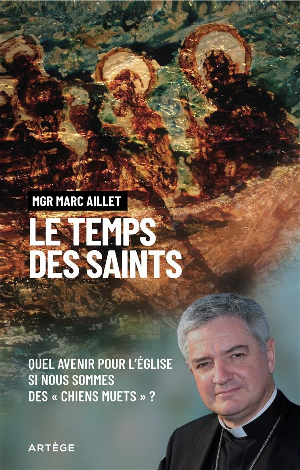 Le temps des saints. Ne soyons pas des chiens muets