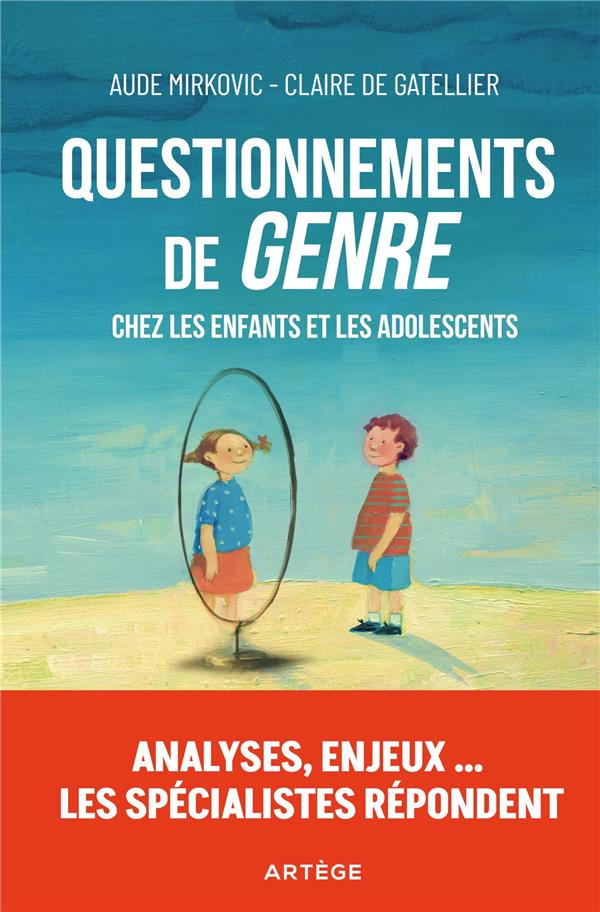 Questionnements de "genre" chez les enfants et les adolescents. Analyses, enjeux... les spécialistes