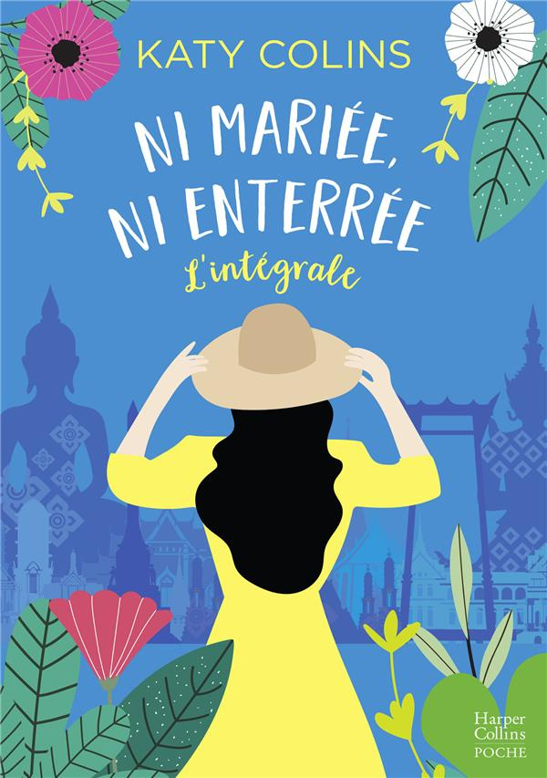 Ni mariée, ni enterrée L'intégrale : Partir (un jour) ; Revenir (peut-être) ; Grandir (sans doute)
