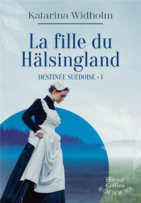 Destinée suédoise/01/La fille du Hälsingland