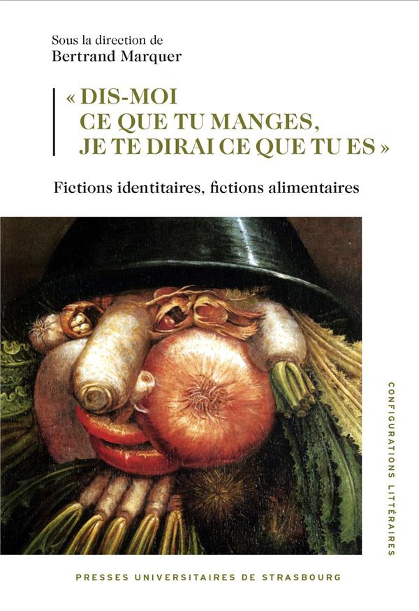 Dis-moi ce tu manges, je te dirai ce que tu es. Fictions identitaires, fictions alimentaires