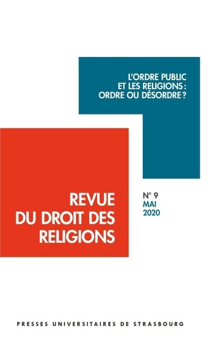 Revue du droit des religions N° 9, mai 2020 : L'ordre public et les religions : ordre ou désordre ?