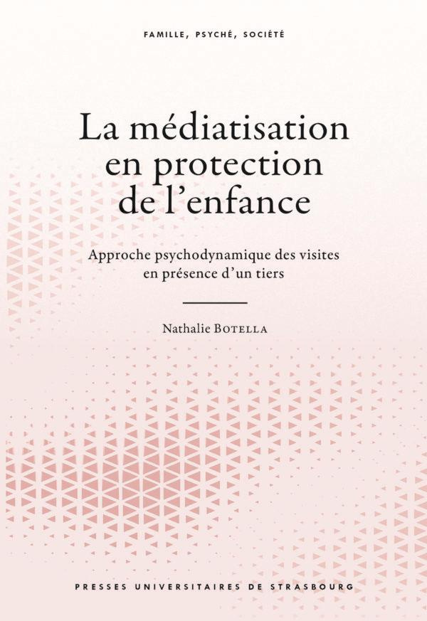 La médiatisation en protection de l'enfance. Approche psychodynamique des visites en présence d'un t