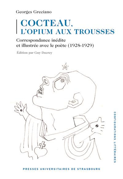 Cocteau, l’opium aux trousses. Correspondance inédite et illustrée avec le poète (1928-1929)