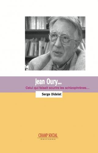 Jean Oury. Celui qui faisait sourire les schizophrènes...