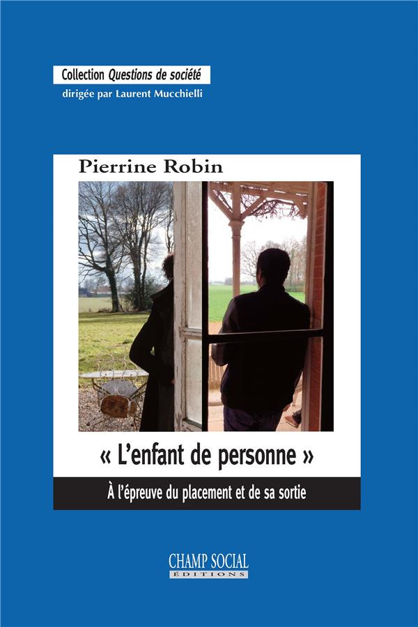 L'enfant de personne. A l'épreuve du placement et de sa sortie