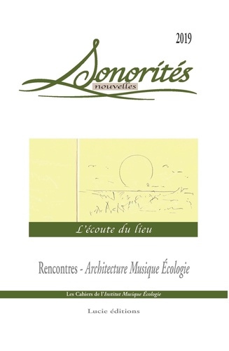 Sonorités Nouvelles : L'écoute du lieu. Edition 2019