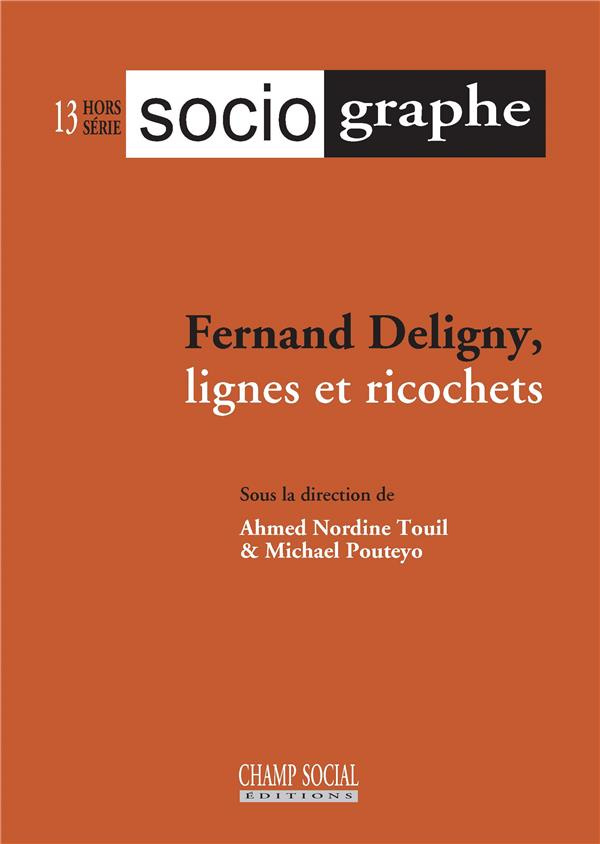 Le sociographe Hors-série N° 13 : Fernand Deligny, lignes et ricochets