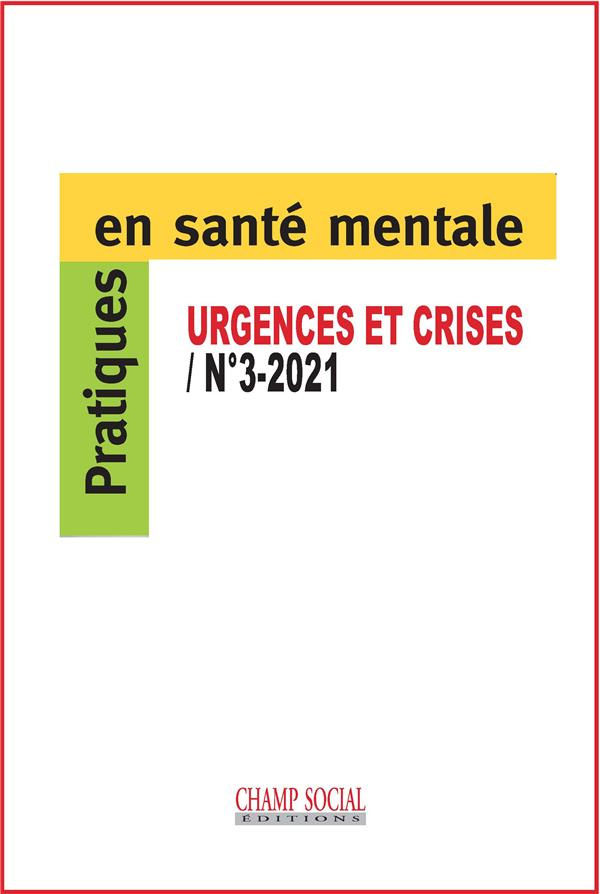 Pratiques en santé mentale N° 3/2021 : Les réponses aux urgences et aux situations de crise psychiat