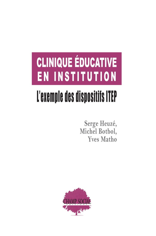 Clinique éducative en institution. L'exemple des dispositifs ITEP