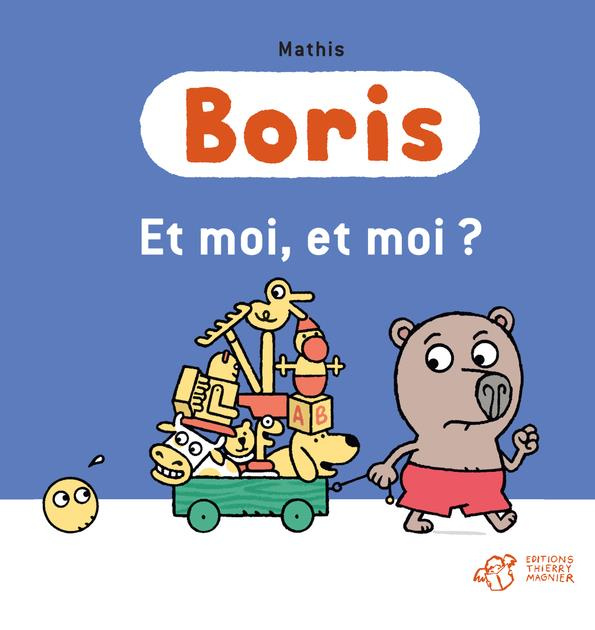 Boris : Et moi, et moi ?