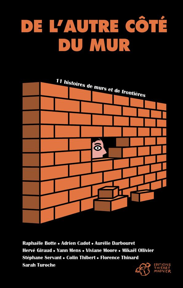 De l'autre côté du mur. 11 histoires de murs et de frontières