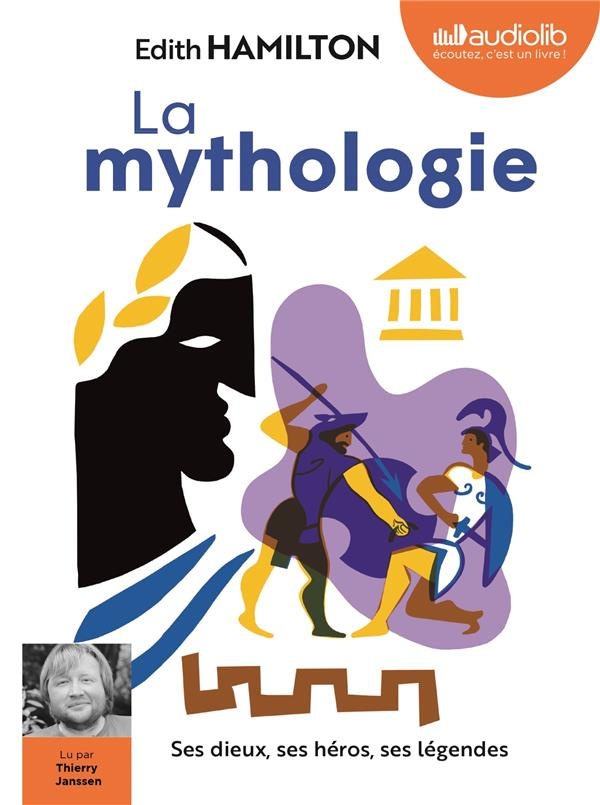 La mythologie. Ses dieux, ses héros, ses légendes, 2 CD audio MP3