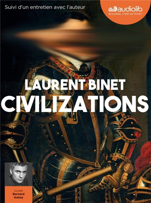 Civilizations. Suivi d'un entretien avec l'auteur, 1 CD audio MP3