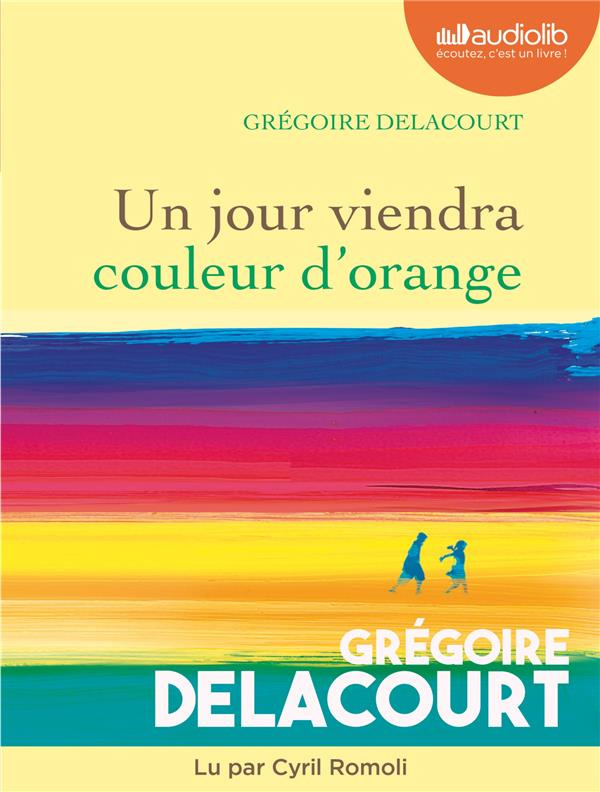 Un jour viendra couleur d'orange. 1 CD audio MP3