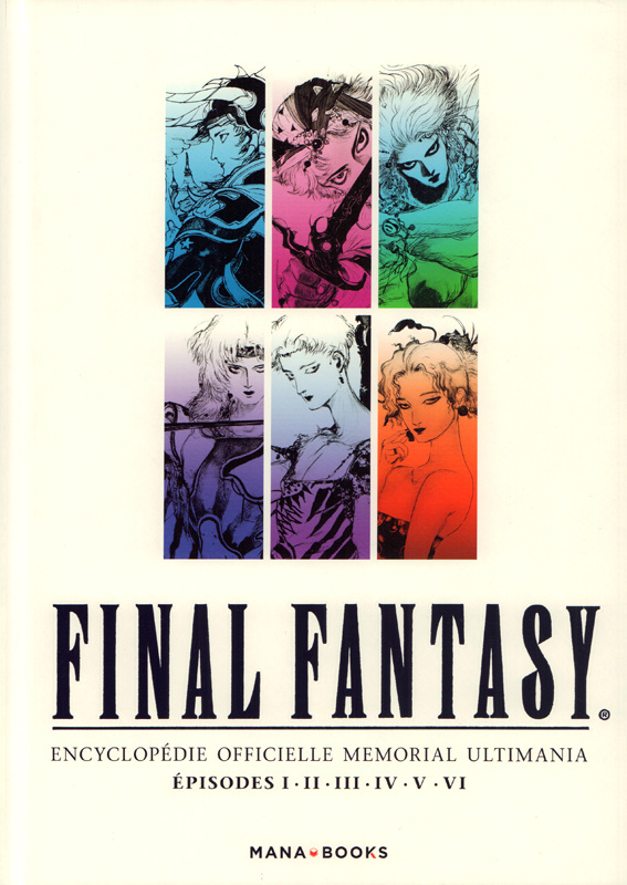 Final fantasy, Encyclopédie officielle Memorial Ultimania. Episodes I, II, III, IV, V, VI. Avec 1 ét