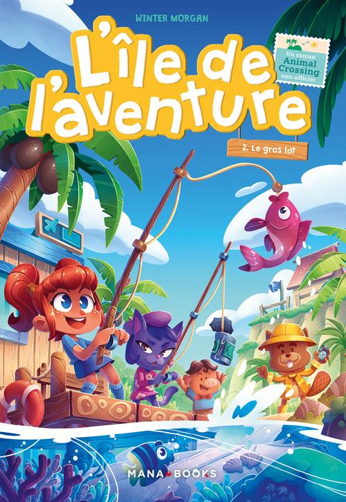 L'île de l'aventure Tome 2 : Le gros lot. Un roman Animal Crossing non officiel
