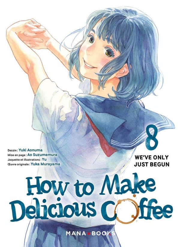 How to make delicious coffee Tome 8 : We've only just begun