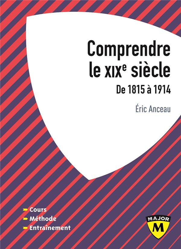 Comprendre le XIXe siècle. De 1815 à 1914