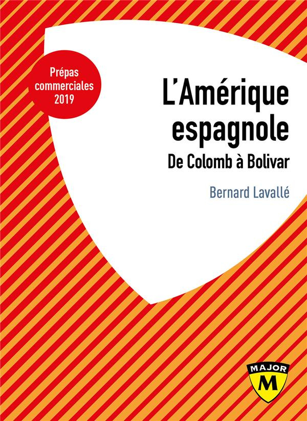 L'Amérique espagnole. De Colomb à Bolivar