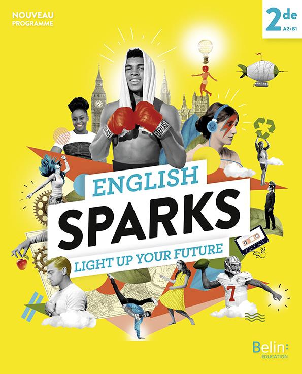 Anglais 2de A2-B1 English Sparks. Edition 2019