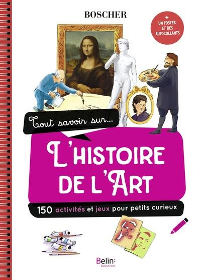 Tout savoir sur... l'histoire de l'art. Avec 1 poster et des autocollants