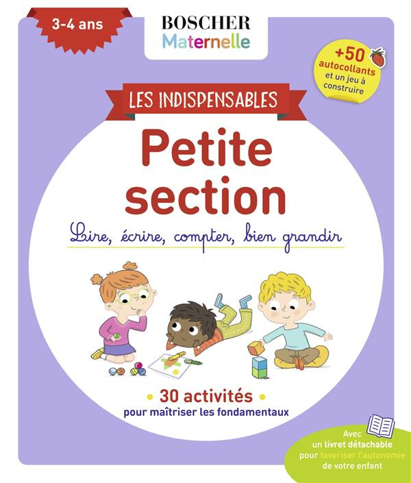 Les indispensables de petite section. Lire, écrire, compter, bien grandir