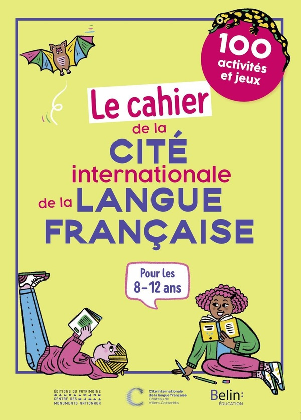 Le cahier de la Cité internationale de la langue française. 100 activités et jeux