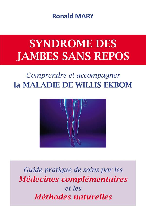 Syndrome des jambes sans repos. Comprendre et accompagner la maladie de Willis Ekbom. Guide pratique
