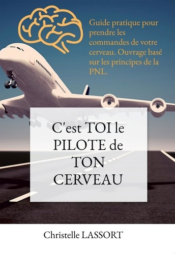 C'est toi le pilote de ton cerveau