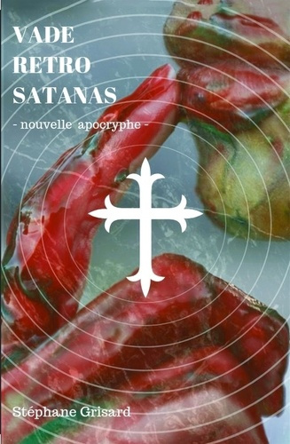 Vade retro satanas. Nouvelle apocryphe