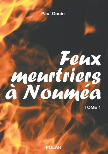 Feux meurtriers à Nouméa