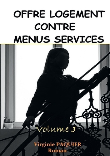 Offre logement contre menus services Tome 3