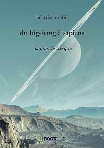 Du big-bang à sapiens. La grande fresque