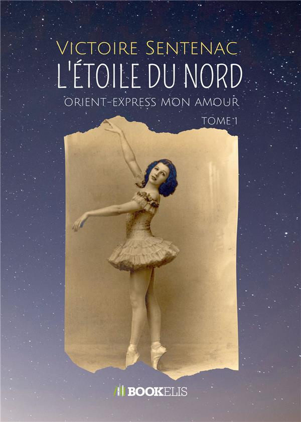 L'Etoile du Nord Tome 1 : Orient-Express mon amour