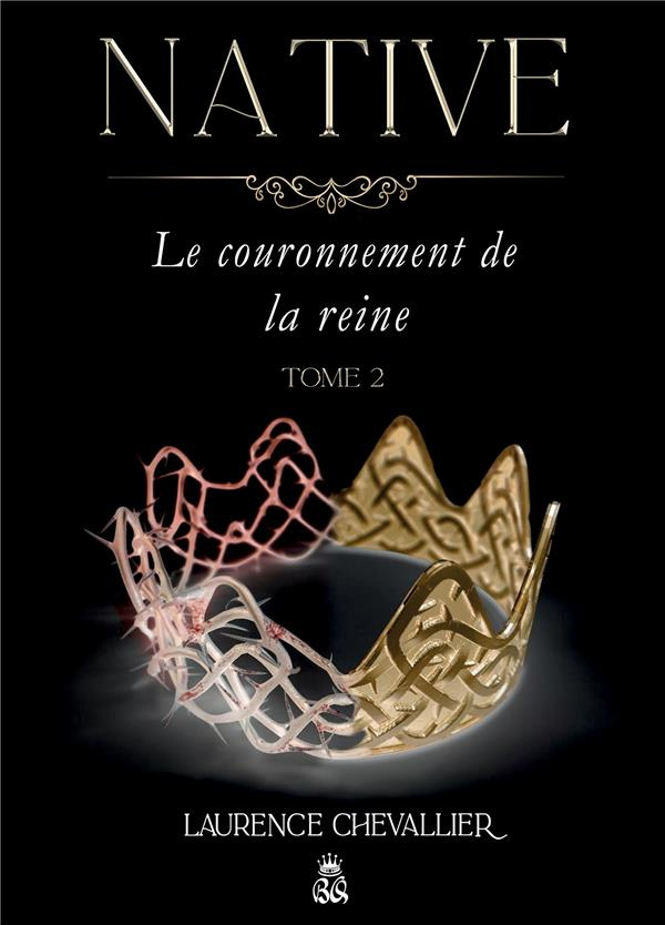 Native Tome 2 : Le couronnement de la reine